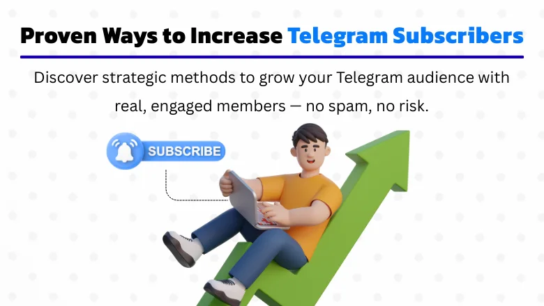 How to Increase Telegram Subscribers (Free & Paid Methods)