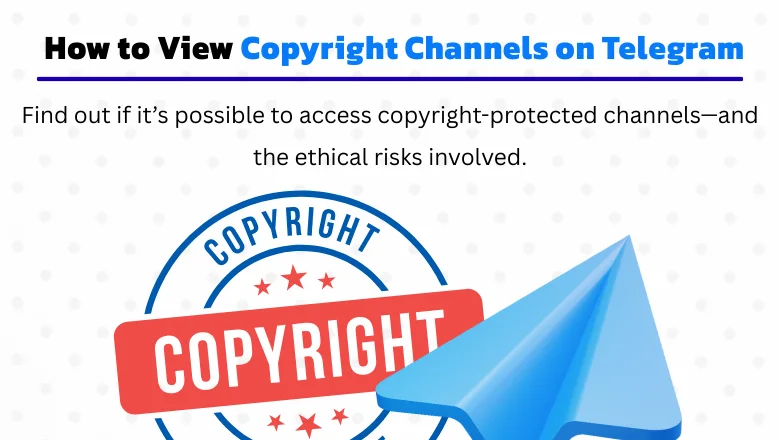How to View Copyright-Blocked Channels on Telegram (Legally)