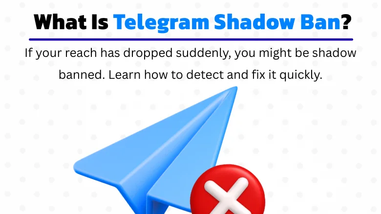 What Is Telegram ShadowBan & How to Know If You're Affecte