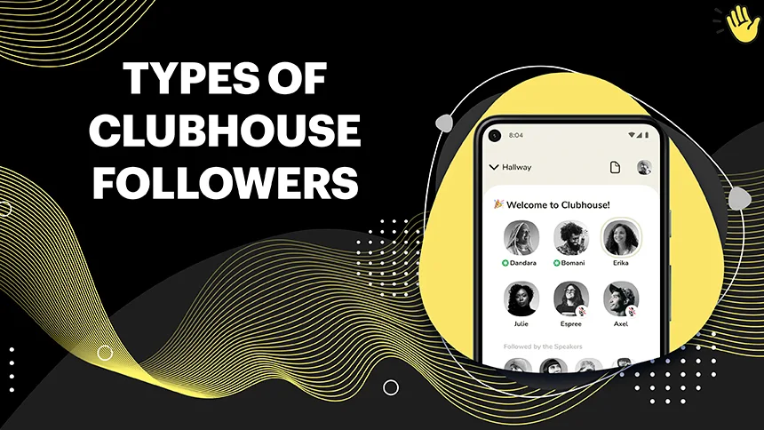 Different types of Clubhouse Follower