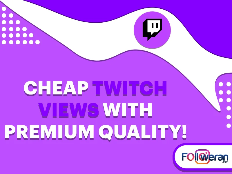cheap twitch views with premium quality