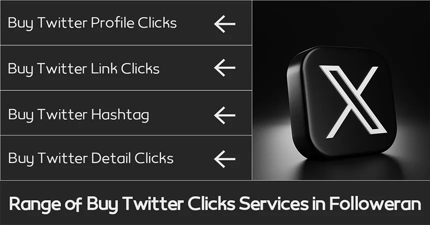 A Range of Buy Twitter Clicks Services to Take You Further IN Followeran.